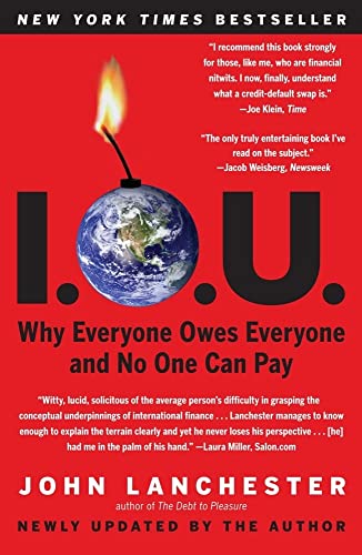 Stock image for I.O.U.: Why Everyone Owes Everyone and No One Can Pay for sale by SecondSale