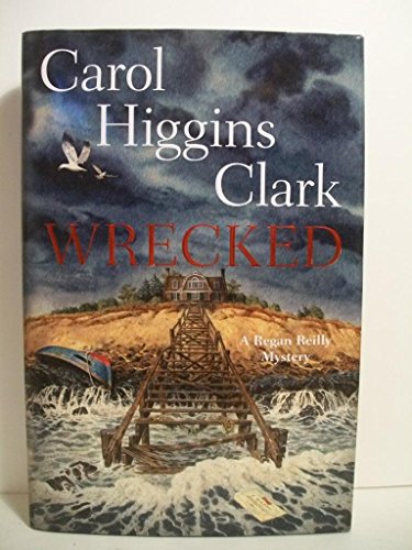 Wrecked (Regan Reilly Mysteries) (9781439170250) by Clark, Carol Higgins