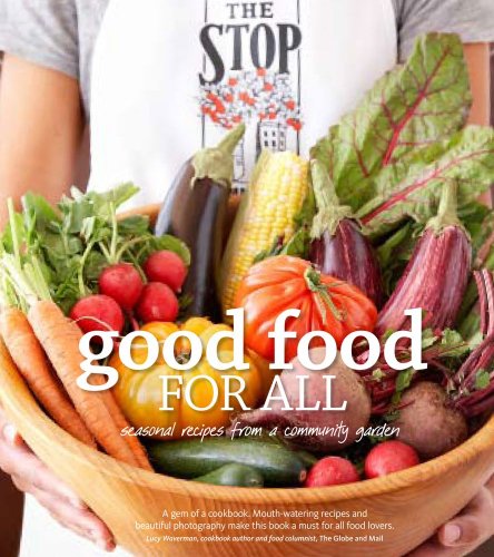 Imagen de archivo de Good Food for All : Seasonal Recipes from a Community Garden a la venta por Better World Books