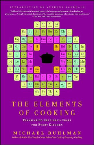 The Elements of Cooking: Translating the Chef's Craft for Every Kitchen (9781439172520) by Ruhlman, Michael