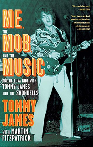 9781439172889: Me, the Mob, and the Music: One Helluva Ride with Tommy James & The Shondells