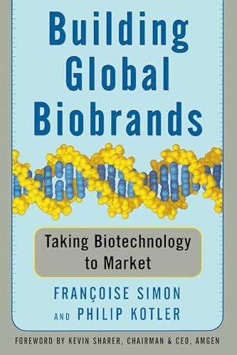 Building Global Biobrands: Taking Biotechnology to Market (9781439172902) by Simon, Francoise; Kotler, Philip