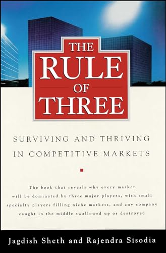 9781439172933: The Rule of Three: Surviving and Thriving in Competitive Markets