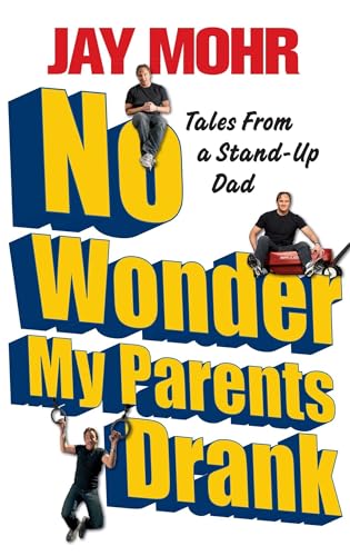 9781439173220: No Wonder My Parents Drank: Tales from a Stand-Up Dad