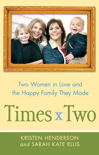 9781439176412: Times Two: Two Women in Love and the Happy Family They Made