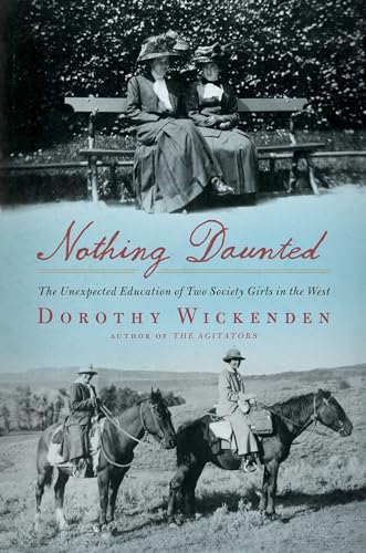 9781439176580: Nothing Daunted: The Unexpected Education of Two Society Girls in the West
