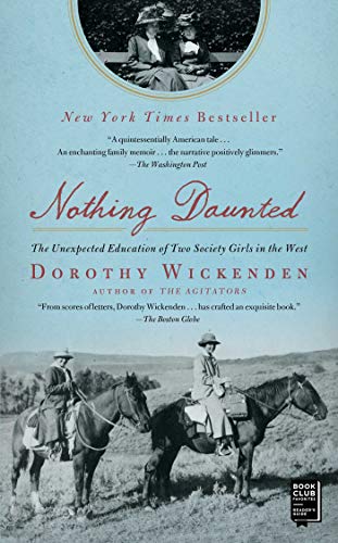 Nothing Daunted : The Unexpected Education of Two Society Girls in the West