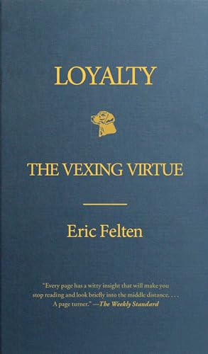 Stock image for Loyalty: The Vexing Virtue for sale by Chiron Media