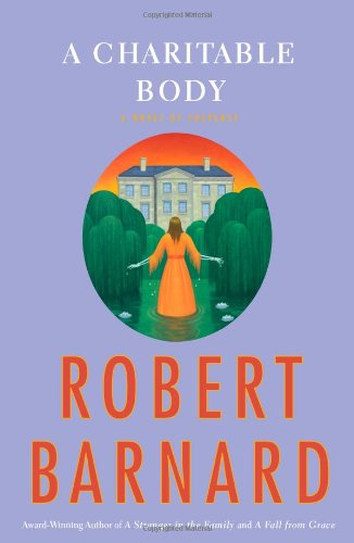 A Charitable Body: A Novel of Suspense (9781439177433) by Barnard, Robert