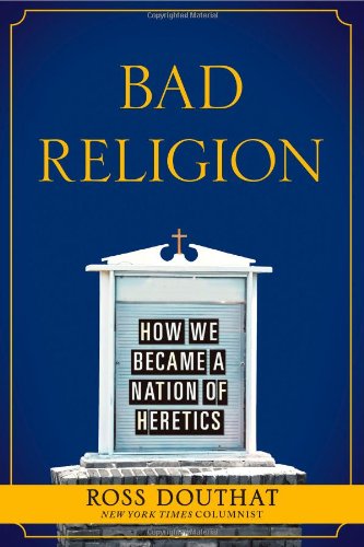 9781439178300: Bad Religion: How We Became a Nation of Heretics