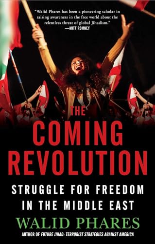 The Coming Revolution: Struggle for Freedom in the Middle East (9781439178386) by Phares, Walid