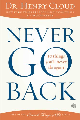 Beispielbild fr Never Go Back : 10 Things I'll Never Do Again zum Verkauf von Better World Books