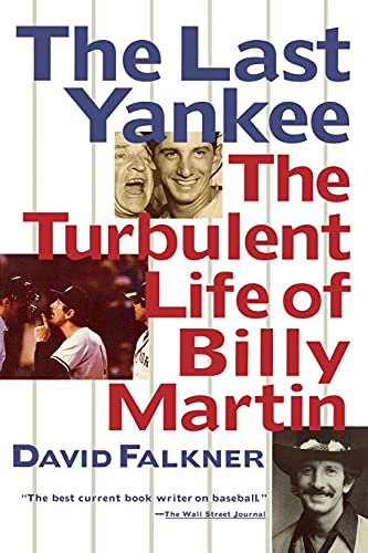 Stock image for The Last Yankee: The Turbulent Life of Billy Martin: The Turbulent Life of Billy Martin for sale by Discover Books