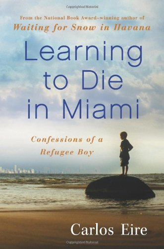 9781439181904: Learning to Die in Miami: Confessions of a Refugee Boy