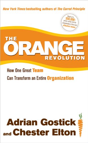 Stock image for The Orange Revolution: How One Great Team Can Transform an Entire Organization for sale by SecondSale