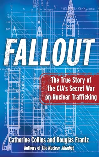 9781439183076: Fallout: The True Story of the CIA's Secret War on Nuclear Trafficking