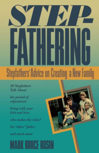 9781439183274: Stepfathering: Stepfathers' Advice on Creating a New Family