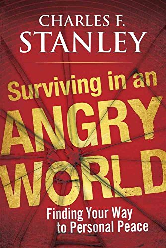 Stock image for Surviving in an Angry World: Finding Your Way to Personal Peace for sale by SecondSale