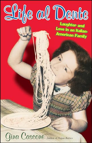 Stock image for Life Al Dente : Laughter and Love in an Italian-American Family for sale by Better World Books