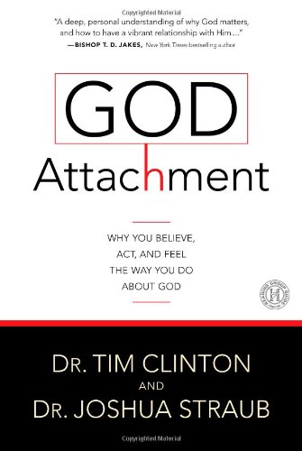 Stock image for God Attachment: Why You Believe, Act, and Feel the Way You Do About God for sale by Zoom Books Company