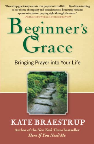 Beispielbild fr Beginner's Grace: Bringing Prayer to Life zum Verkauf von SecondSale