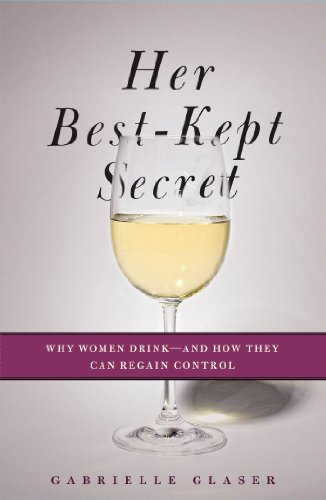 Stock image for Her Best-Kept Secret: Why Women Drink-And How They Can Regain Control for sale by SecondSale