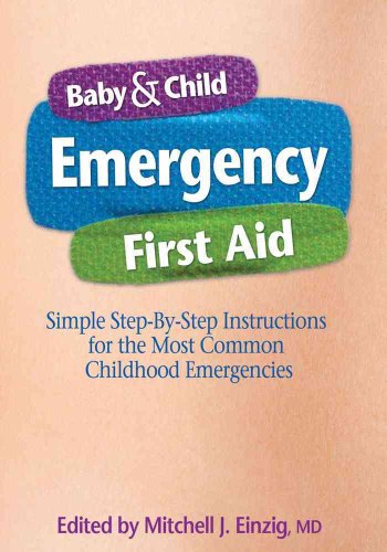 9781439186466: Baby & Child Emergency First Aid: Simple Step-by-Step Instructions for the Most Common Childhood Emergencies