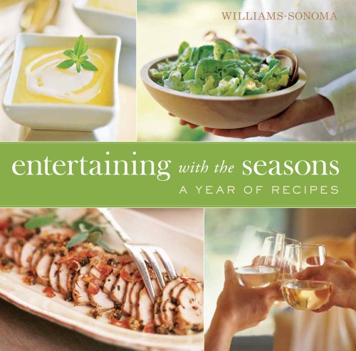 Stock image for Williams-Sonoma Entertaining with the Seasons: A Year of Recipes for sale by BookHolders
