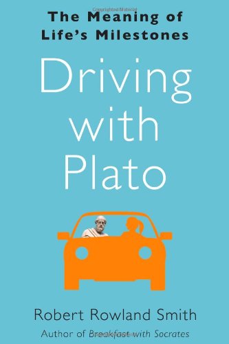 9781439186879: Driving with Plato: The Meaning of Life's Milestones