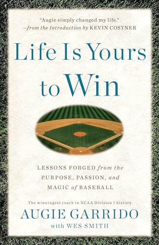 Stock image for Life Is Yours to Win: Lessons Forged from the Purpose, Passion, and Magic of Baseball for sale by Goodwill