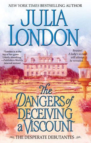 9781439187180: The Dangers of Deceiving a Viscount (Desperate Debutantes)