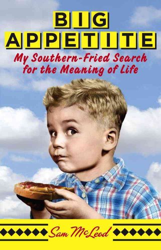 9781439188163: Big Appetite: My Southern-Fried Search for the Meaning of Life