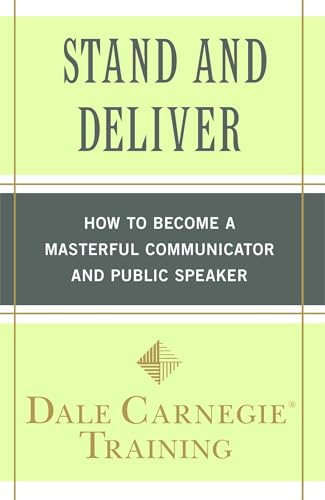 9781439188293: Stand and Deliver: How to Become a Masterful Communicator and Public Speaker (Dale Carnegie Books)