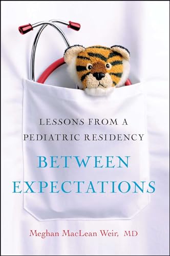 9781439189085: Between Expectations: Lessons from a Pediatric Residency