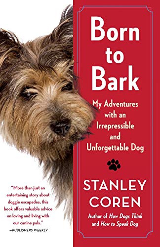 Stock image for Born to Bark: My Adventures with an Irrepressible and Unforgettable Dog for sale by Wonder Book