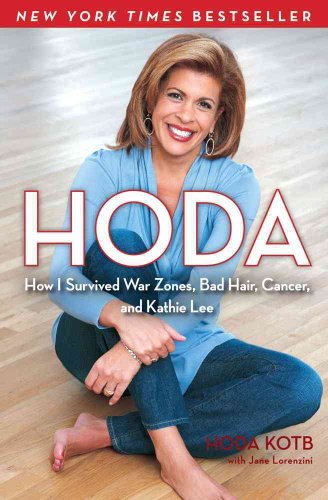 9781439189481: Hoda: How I Survived War Zones, Bad Hair, Cancer, and Kathie Lee