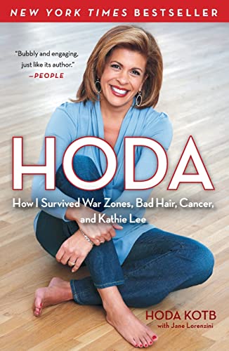 9781439189498: Hoda: How I Survived War Zones, Bad Hair, Cancer, and Kathie Lee