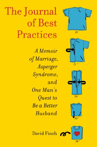 Imagen de archivo de The Journal of Best Practices: A Memoir of Marriage, Asperger Syndrome, and One Man's Quest to Be a Better Husband a la venta por SecondSale