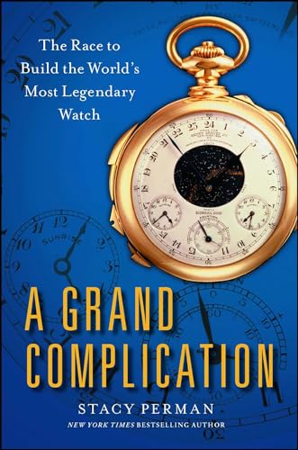 9781439190098: A Grand Complication: The Race to Build the World's Most Legendary Watch
