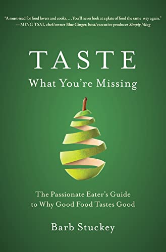 9781439190739: Taste What You're Missing: The Passionate Eater's Guide to Why Good Food Tastes Good