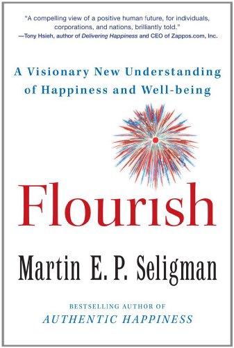 Imagen de archivo de Flourish: A Visionary New Understanding of Happiness and Well-being a la venta por Goodwill of Colorado