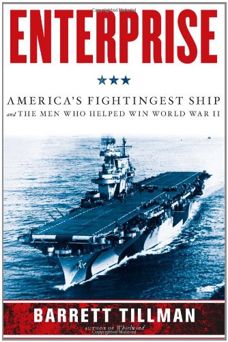 Stock image for Enterprise: Americas Fightingest Ship and the Men Who Helped Win World War II for sale by Goodwill