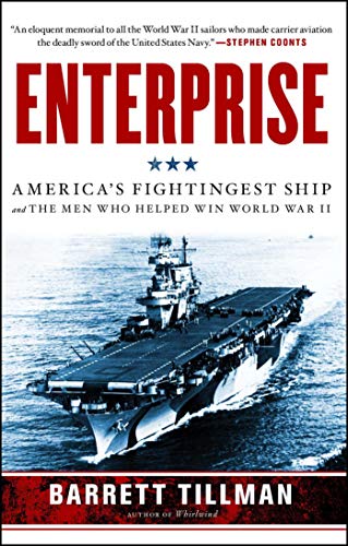 Enterprise: America's Fightingest Ship and the Men Who Helped Win World War II (9781439190883) by Tillman, Barrett