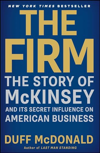 9781439190982: The Firm: The Story of McKinsey and Its Secret Influence on American Business