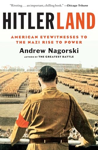 9781439191019: Hitlerland: American Eyewitnesses to the Nazi Rise to Power