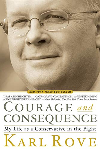 9781439191057: Courage and Consequence: My Life as a Conservative in the Fight