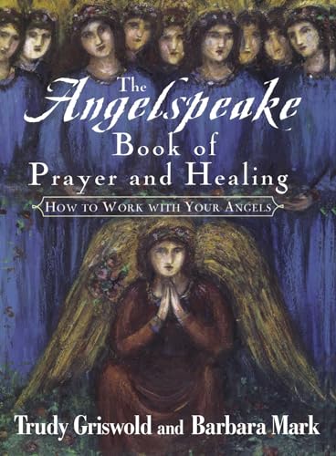 9781439191064: The Angelspeake Book Of Prayer And Healing