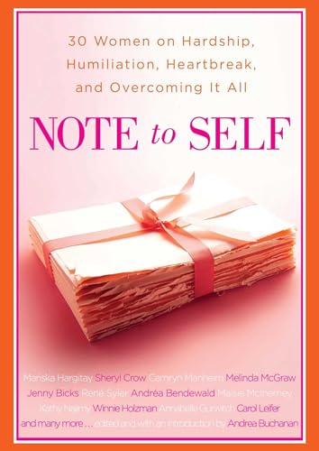 9781439191149: Note to Self: 30 Women on Hardship, Humiliation, Heartbreak, and