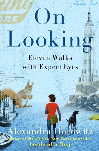 9781439191255: On Looking: Eleven Walks With Expert Eyes