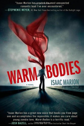 Warm Bodies: A Novel (The Warm Bodies Series) - Marion, Isaac